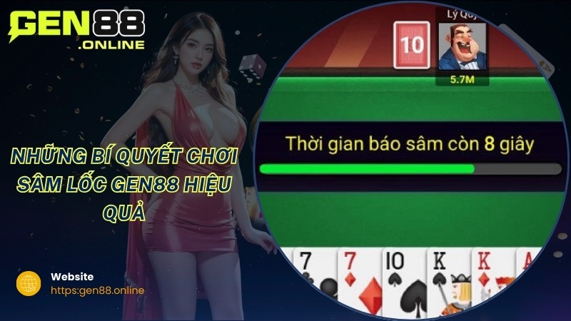 Những bí quyết chơi Sâm Lốc GEN88 hiệu quả Những bí quyết chơi Sâm Lốc GEN88 hiệu quả