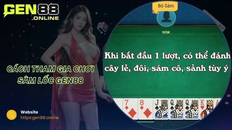 Cách tham gia chơi Sâm Lốc GEN88 Cách tham gia chơi Sâm Lốc GEN88